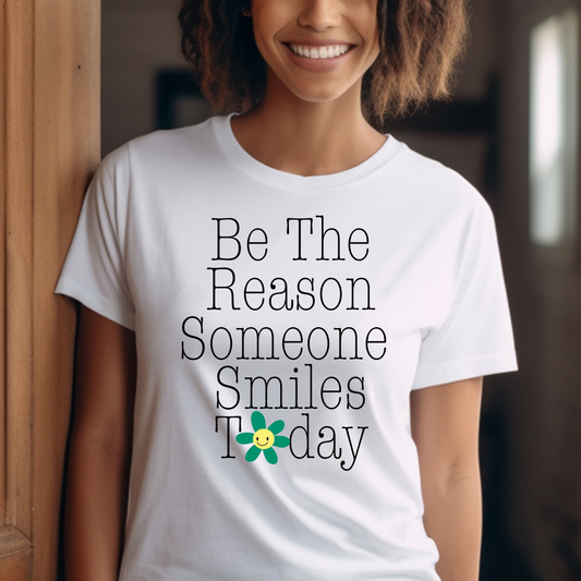 Be the Reason Someone Smiles Today